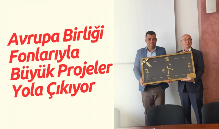 Avrupa Birliği Fonlarıyla Büyük Projeler Yola Çıkıyor