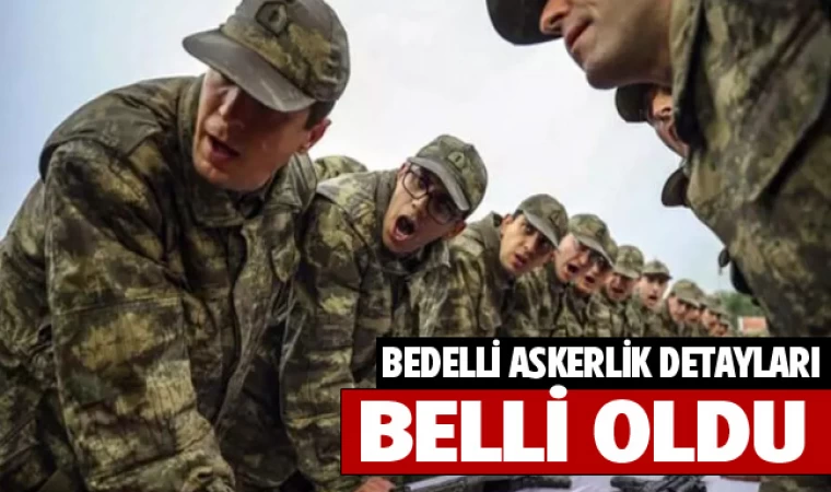 Bedelli Askerlik Detayları Belli Oldu