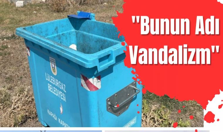 "Bunun Adı Vandalizm"