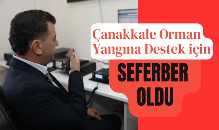 Çanakkale Orman Yangınına Destek İçin Seferber Oldu