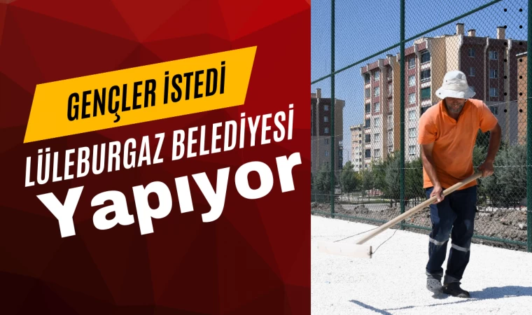 Gençler İstedi Lüleburgaz Belediyesi Yapıyor