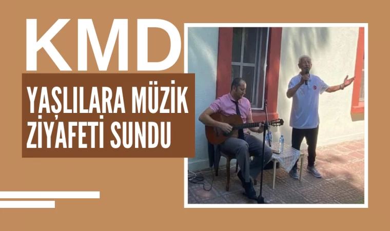 KMD Yaşlılara Müzik Ziyafeti Sundu