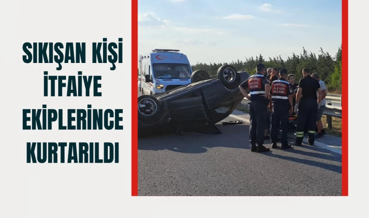 Sıkışan Kişi İtfaiye Ekiplerince Kurtarıldı