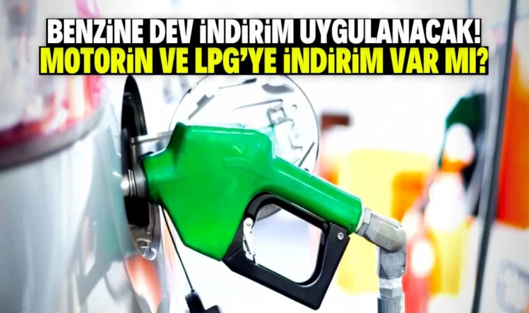 "Benzine Büyük İndirim: Motorin ve LPG Fiyatlarına Dokunulmuyor!"