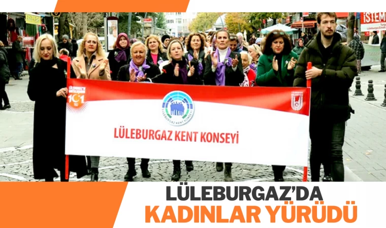 Lüleburgaz'da Kadınlar Yürüdü