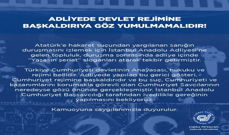 ADLİYEDE DEVLET REJİMİNE BAŞKALDIRIYA GÖZ YUMULMAMALIDIR!