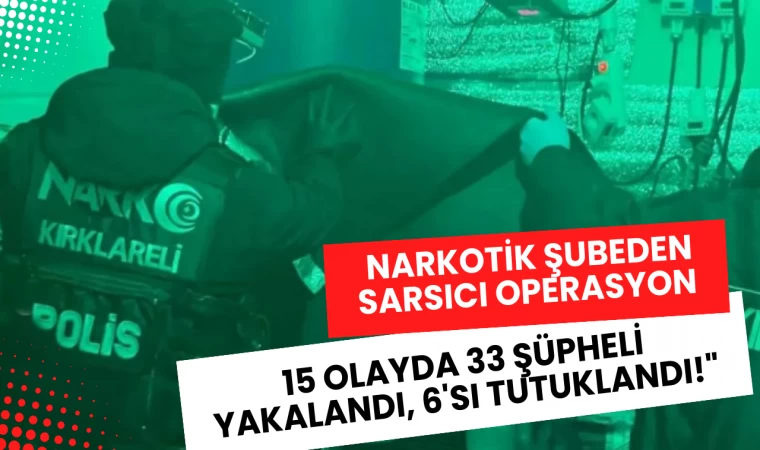 Kırklareli'de Narkotik Şubeden Sarsıcı Operasyon