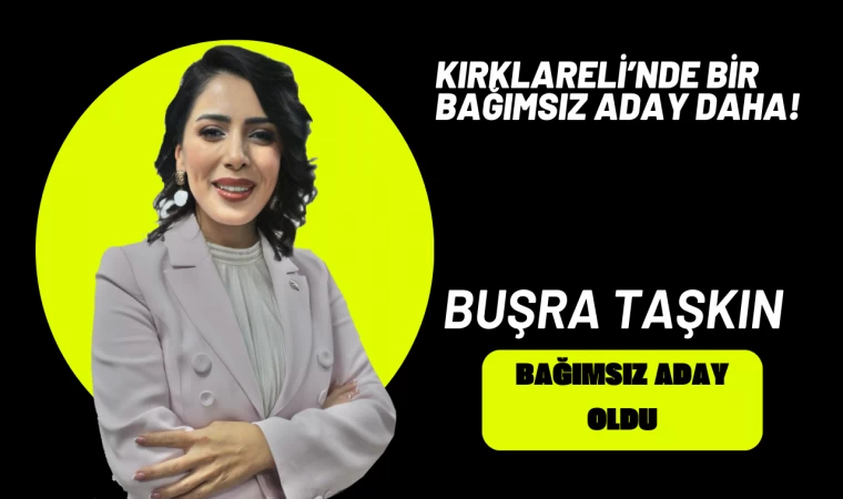 Kırklareli’nde Bir Bağımsız Aday Daha!