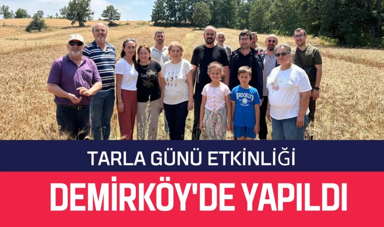 Tarla Günü Etkinliği Demirköy'de Yapıldı