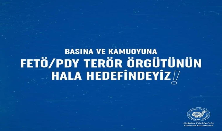 "FETÖ/PDY Terör Örgütünün Hedefindeyiz!"