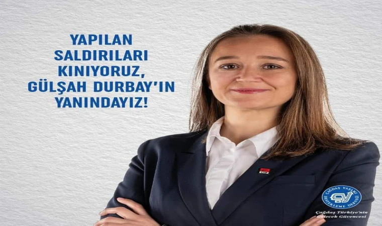 YAPILAN SALDIRILARI KINIYORUZ, GÜLŞAH DURBAY’IN YANINDAYIZ!