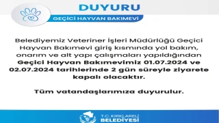 Belediye Hayvan Bakım evi bakım nedeniyle 2 gün kapalı