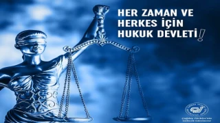 HER ZAMAN VE HERKES İÇİN HUKUK DEVLETİ!