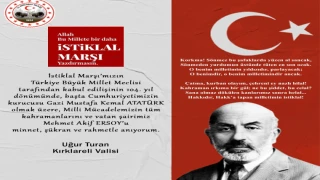 VALİ TURAN’IN 12 MART İSTİKLAL MARŞI’NIN KABULÜ VE MEHMET AKİF ERSOY’U ANMA GÜNÜ MESAJI